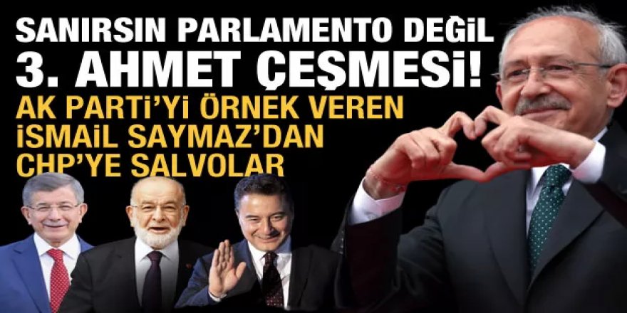 AK Parti'yi örnek gösteren İsmail Saymaz'dan Kılıçdaroğlu'na: Sanırsın 3. Ahmet Çeşmesi!