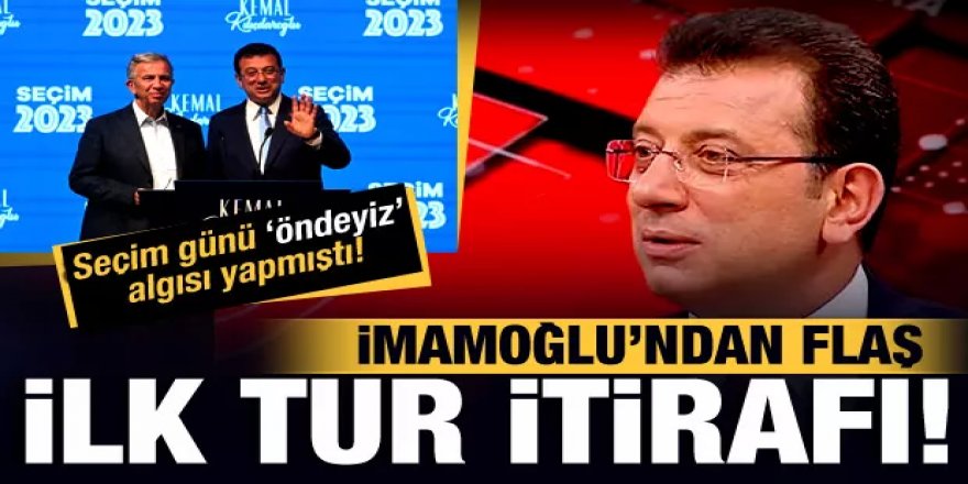 Ekrem İmamoğlu'ndan flaş seçim itirafı: İlk turda kesin alırız noktasında değildik