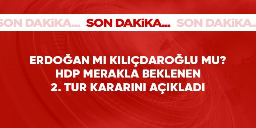 HDP 2. tur kararını açıkladı