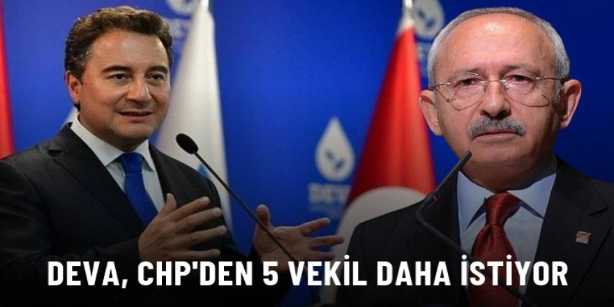 DEVA Partisi, CHP'den 5 vekil daha istiyor