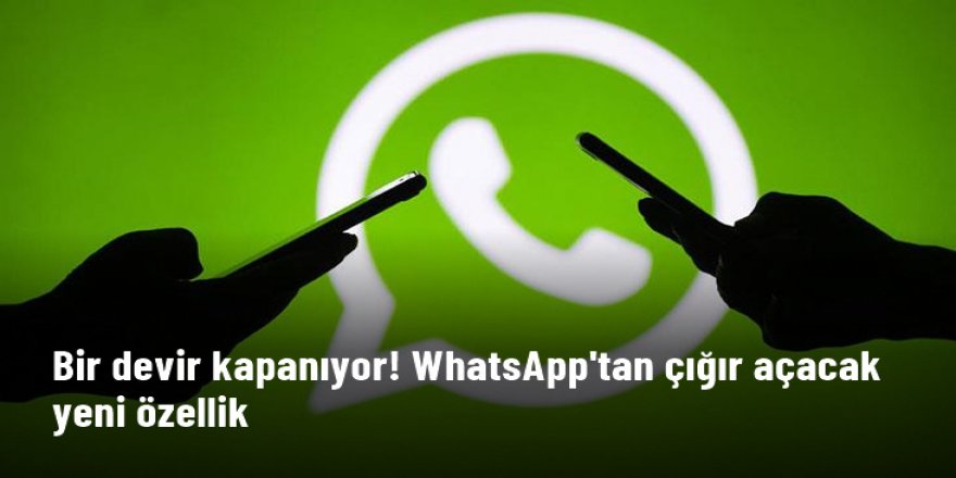 WhatsApp'a yeni özellik: Telefon numaraları tarih olacak