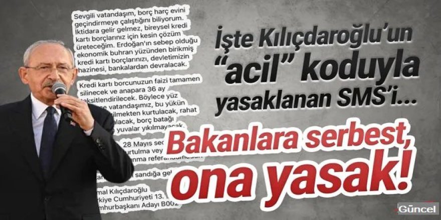 İşte Kılıçdaroğlu’nun yasaklanan SMS’i