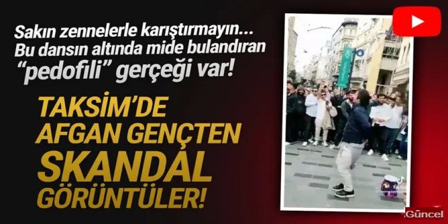 Taksim'de tepki çeken Afgan dansı!