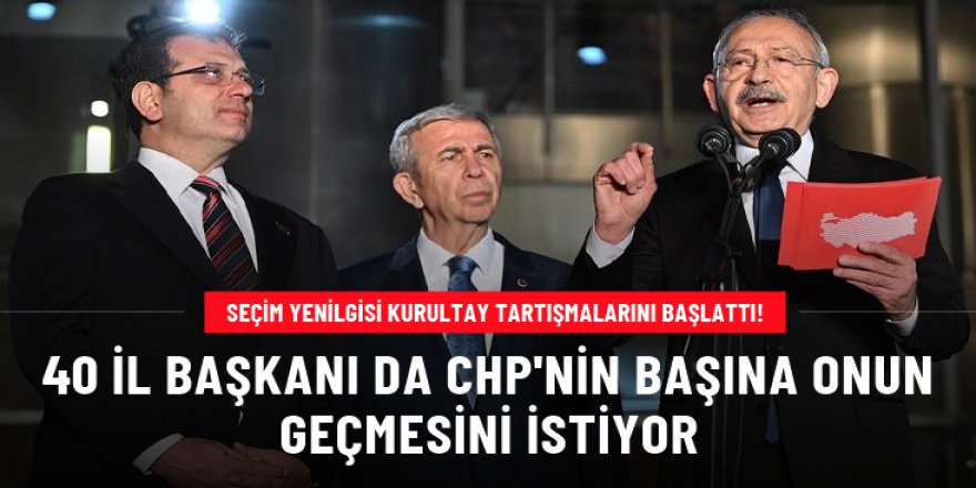 Seçim yenilgisi CHP'de kurultay tartışmalarının fitilini ateşledi!