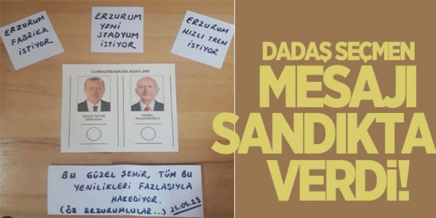 Dadaş mesajı sandıkta verdi!