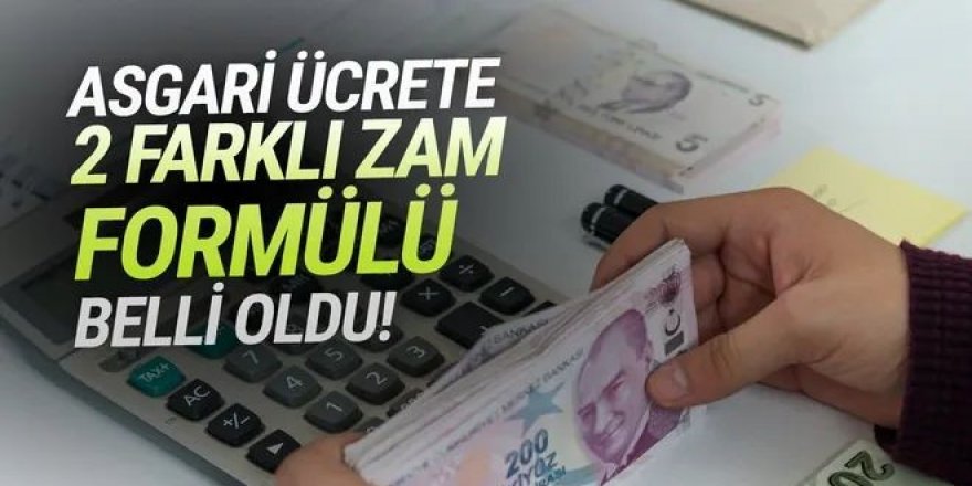 Asgari ücrette masadaki 2 zam formülü belli oldu!