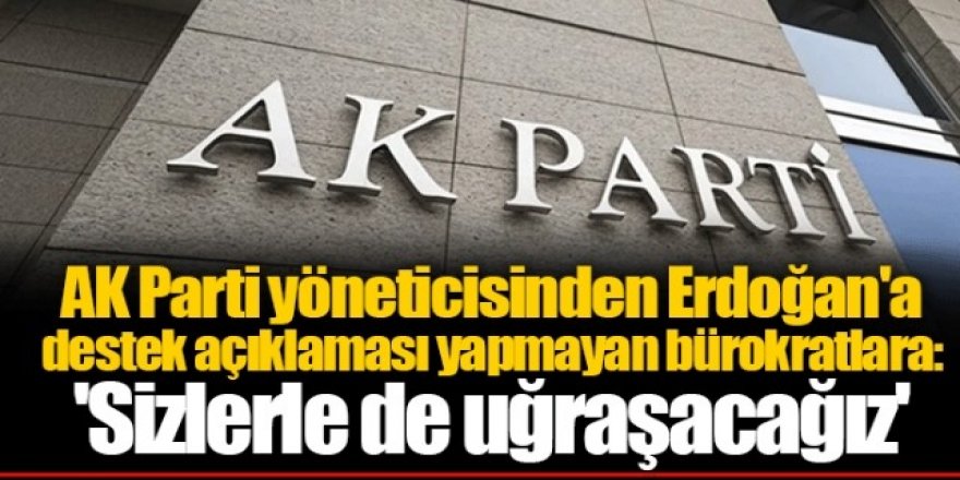 AK Parti, kendi bürokratlarından hesap soracak