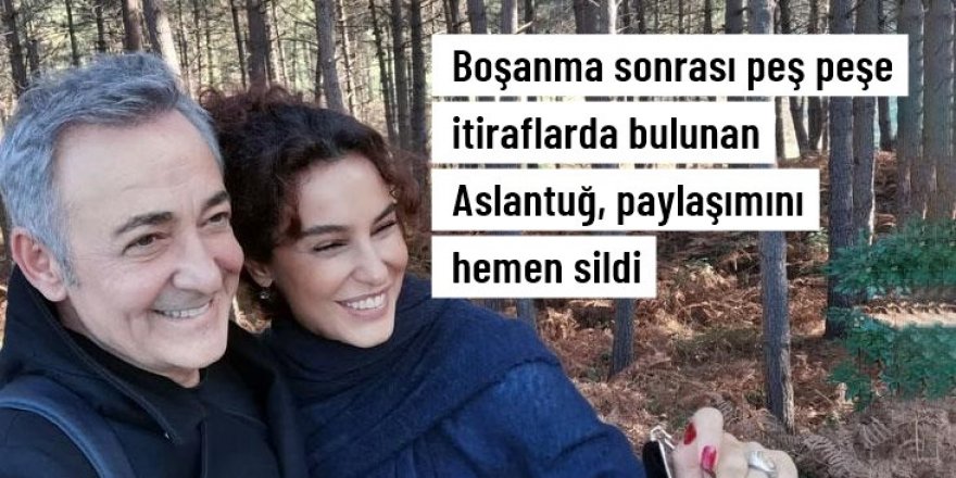 Boşanma sonrası Arzum Onan'la ilgili itiraflarda bulunan Mehmet Aslantuğ, paylaşımı sildi
