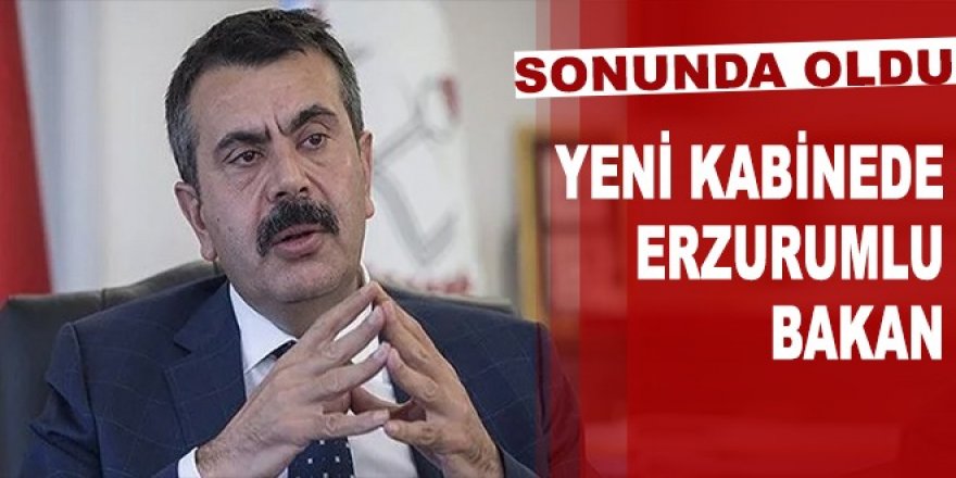 Uzun bir aradan sonra Erzurum'un bakanı oldu