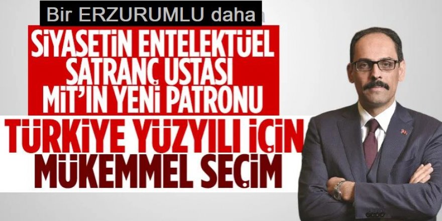 MİT'in yeni başkanı,  Erzurumlu İbrahim Kalın olacak