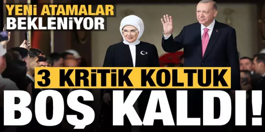 Kabine açıklandı, 3 kritik koltuk boş kaldı! Atamalar bekleniyo