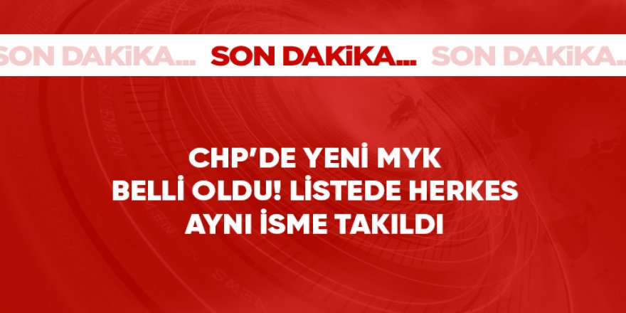 14 Mayıs seçimleri sonrası değişime giden CHP'de yeni MYK belli oldu