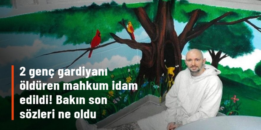 2 genç gardiyanı öldüren mahkum idam edildi! Bakın son sözleri ne oldu