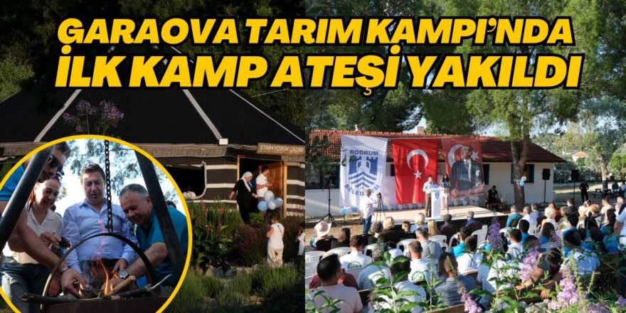 İLK KAMP ATEŞİ YAKILDI