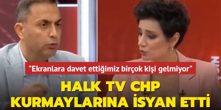 Halk TV CHP kurmaylarına isyan etti: