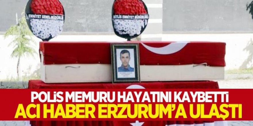 Trafik terörüne kurban giden Polis memurunun cenazesi Erzurum'a gönderildi