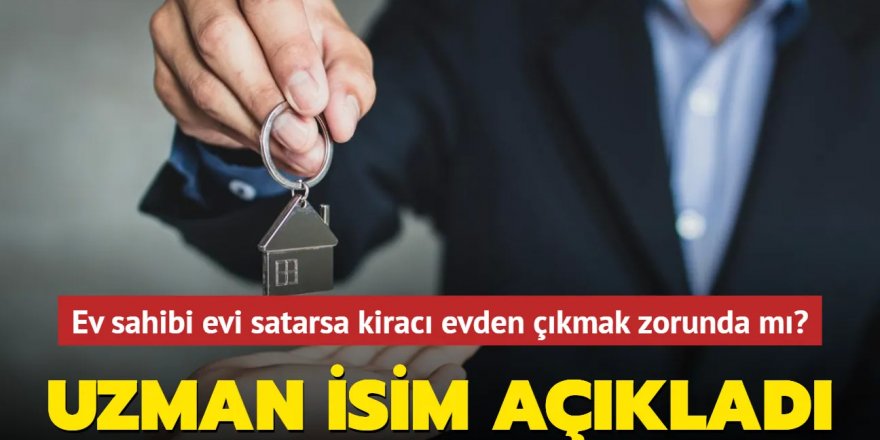 Ev sahibi evi satarsa kiracı evden çıkmak zorunda mı?