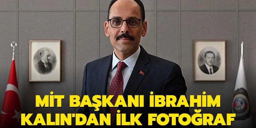 MİT Başkanı İbrahim Kalın'ın makam odasından ilk fotoğraf