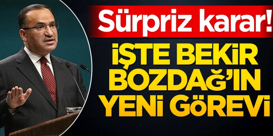 İşte Bekir Bozdağ'ın yeni görevi