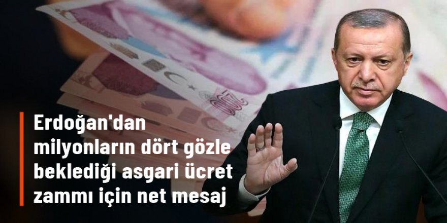 Erdoğan'dan yeni asgari ücret açıklaması: Kesinlikle işçimizi enflasyona ezdirmeyeceğiz