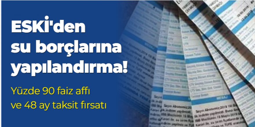 Eski su borçlarını yapılandırıyor!