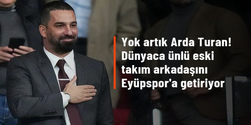 Arda Turan! Atletico Madrid'in efsane golcüsünü Eyüpspor'a getiriyor