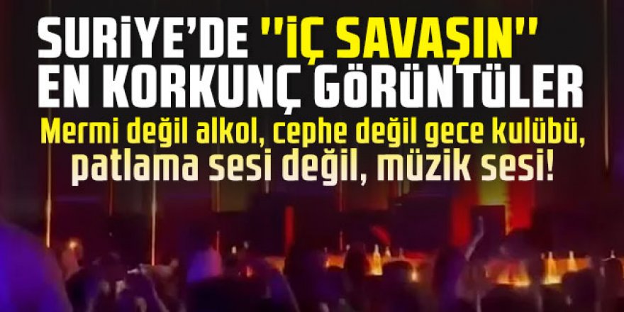 Suriye'deki gece hayatı görüntüleri olay oldu