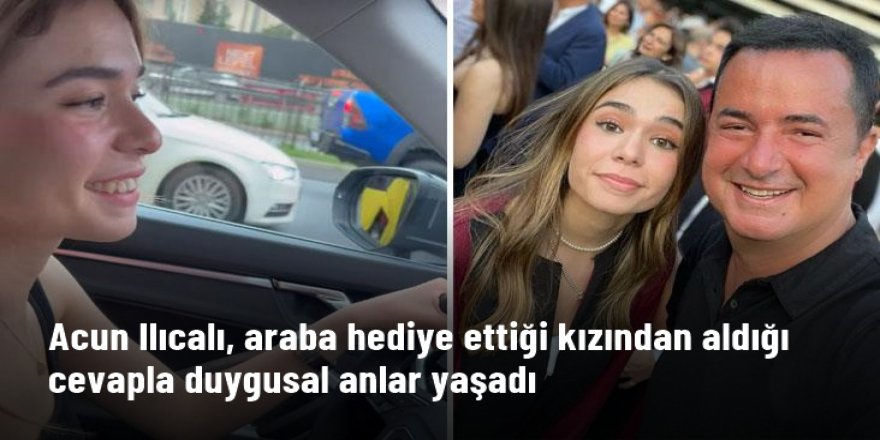 Acun Ilıcalı, kızı Leyla Ilıcalı'ya araba hediye etti