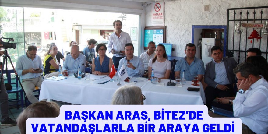 BAŞKAN ARAS, BİTEZ ESNAFIYLA BİR ARAYA GELDİ