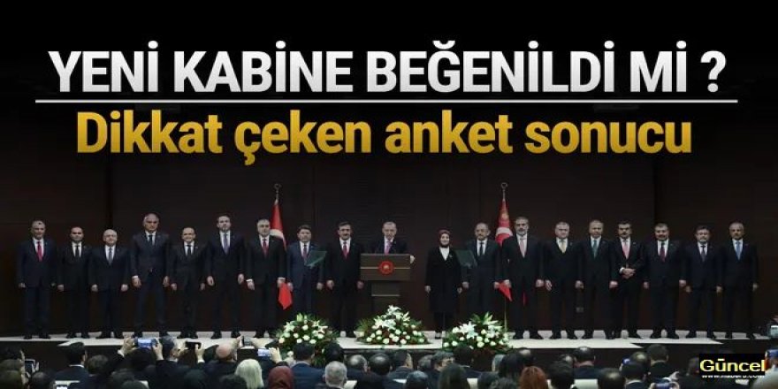 Yeni kabineye destek anketi açıklandı!