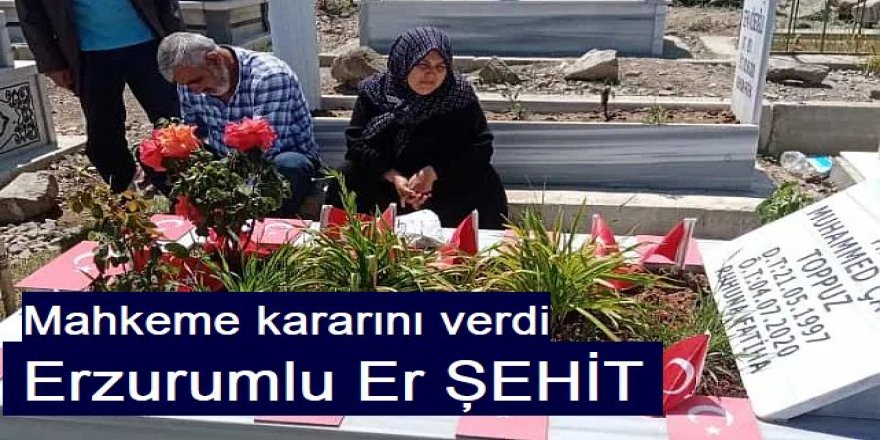 Erzurumlu er artık şehit