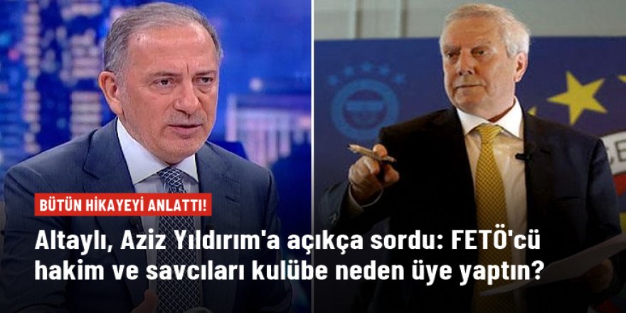 Fatih Altaylı, Aziz Yıldırım'a açık açık sordu