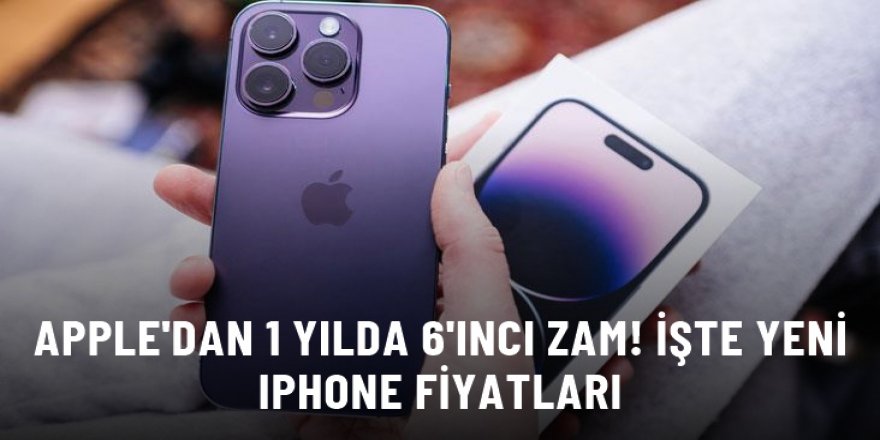 Apple'dan 1 yıl içinde 6'ıncı zam!