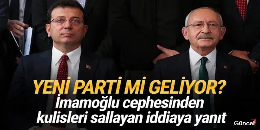 İmamoğlu cephesinden yeni parti iddialarına yanıt!