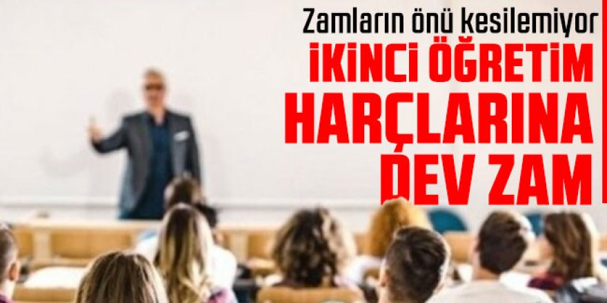 Zamların önü kesilemiyor: İkinci öğretim harçlarına dev zam