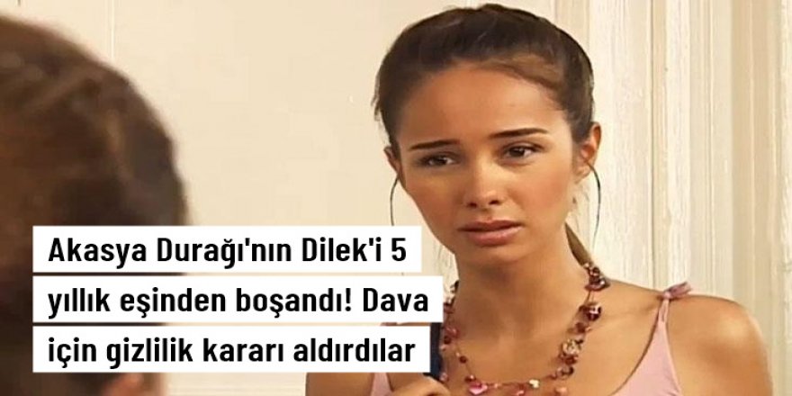 Akasya Durağı'ndaki rolüyle tanınan Pelin Sönmez, 5 yıllık eşinden boşandı