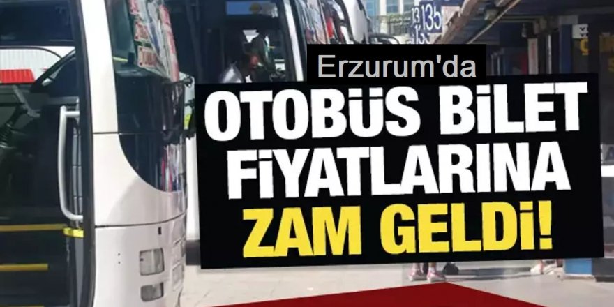 Erzurum'da şehirler arası seyahate yüzde 30 zam