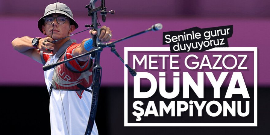 Mete Gazoz dünya şampiyonu oldu