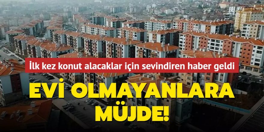 Evi olmayanlara müjde!