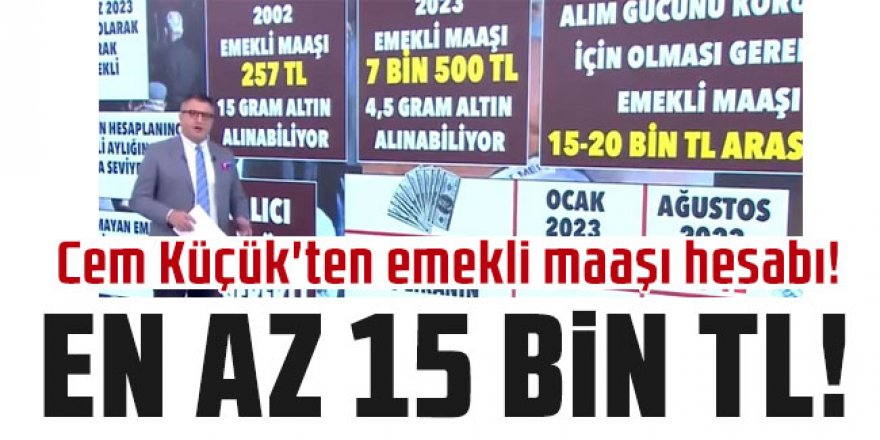 Cem Küçük'ten emekli maaşı hesabı! En az 15 bin TL olmalı!