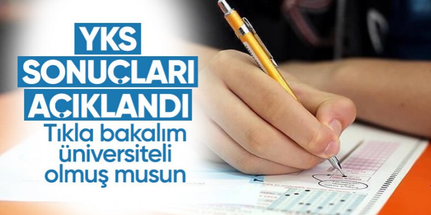 YKS yerleştirme sonuçları açıklandı