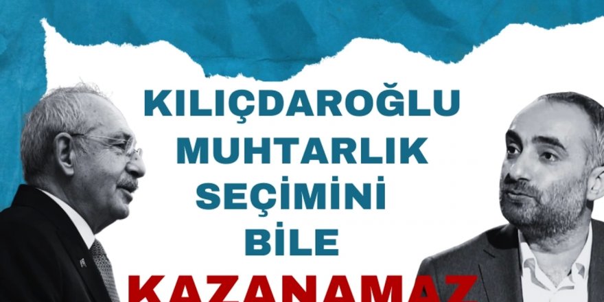 İsmail Saymaz'dan Kılıçdaroğlu'na şok sözler: Muhtarlık seçimlerini bile kazanamaz