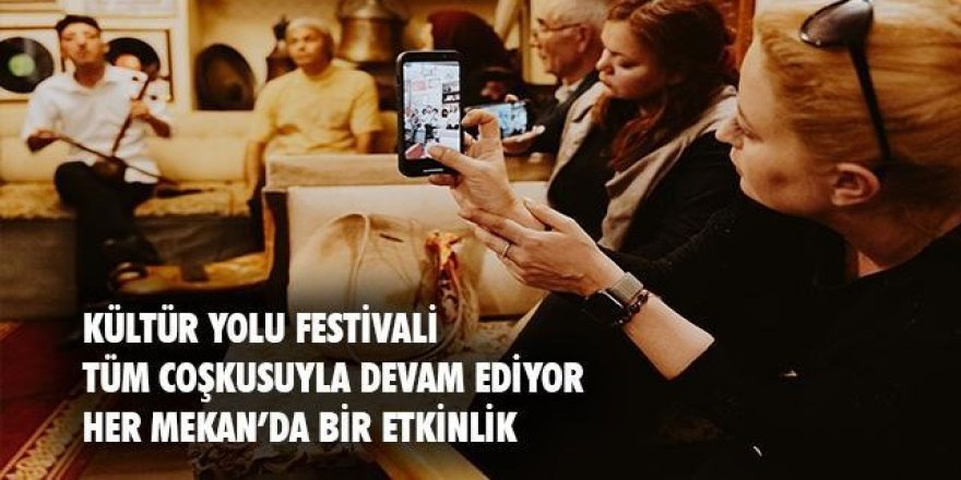 Kültür Yolu Festivalleri devam ediyor