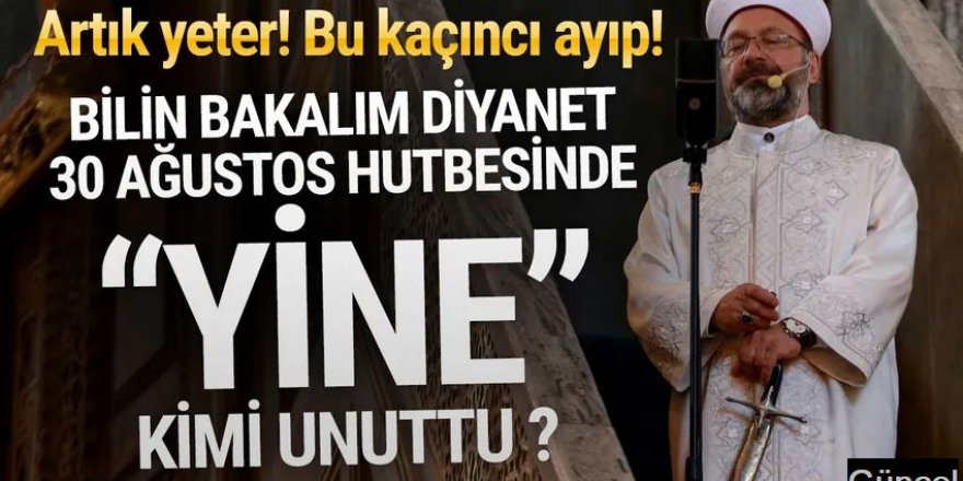 Diyanet'in 30 Ağustos hutbesinde Atatürk yine yok!
