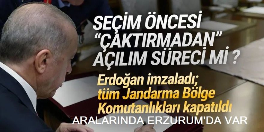 Cumhurbaşkanı Erdoğan imzaladı, tüm Jandarma Bölge Komutanlıkları kapatıldı