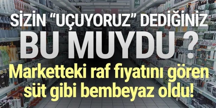 Marketteki fiyatları gören süt gibi bembeyaz oldu