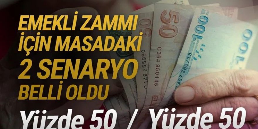 Emekli zammı için işte masadaki 2 senaryo