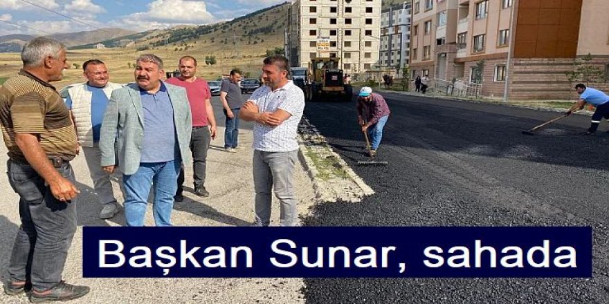 Başkan Sunar, sahada: Onun hafta sonuda yok