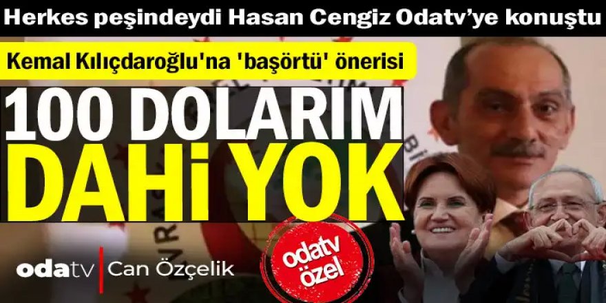 Hasan Cengiz Odatv'ye konuştu