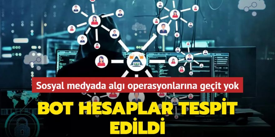 Sosyal medyada algı operasyonlarına geçit yok!